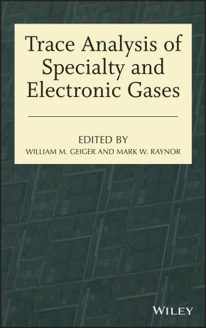 Raynor Mark W. Trace Analysis of Specialty and Electronic Gases