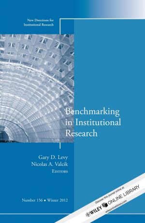 Levy Gary D. Benchmarking in Institutional Research. New Directions for Institutional Research, Number 156