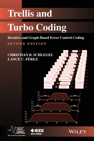 Perez Lance C. Trellis and Turbo Coding. Iterative and Graph-Based Error Control Coding