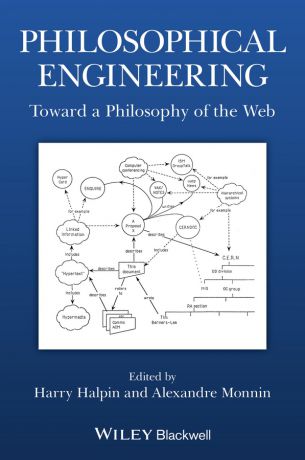 Halpin Harry Philosophical Engineering. Toward a Philosophy of the Web