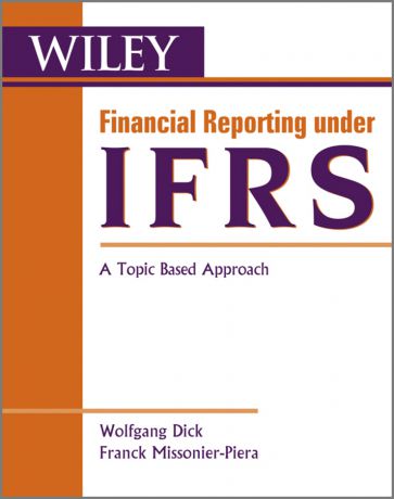 Missonier-Piera Franck Financial Reporting under IFRS. A Topic Based Approach