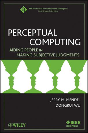 Wu Dongrui Perceptual Computing. Aiding People in Making Subjective Judgments