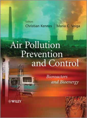 Kennes Christian Air Pollution Prevention and Control. Bioreactors and Bioenergy