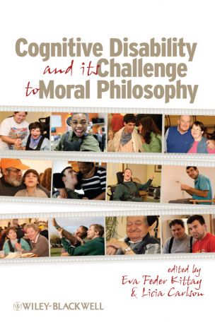 Carlson Licia Cognitive Disability and Its Challenge to Moral Philosophy