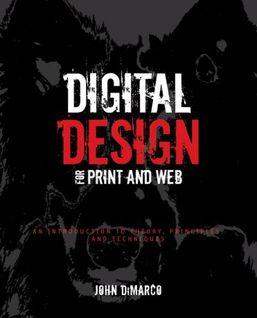 John DiMarco Digital Design for Print and Web. An Introduction to Theory, Principles, and Techniques