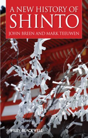 Teeuwen Mark A New History of Shinto