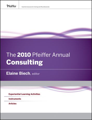 Elaine Biech The 2010 Pfeiffer Annual. Consulting