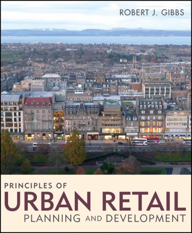 Robert Gibbs J. Principles of Urban Retail Planning and Development