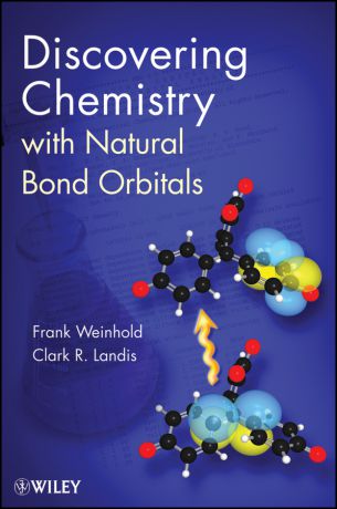 Frank Weinhold Discovering Chemistry With Natural Bond Orbitals