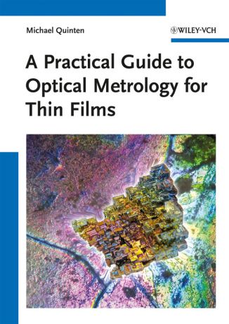 Michael Quinten A Practical Guide to Optical Metrology for Thin Films