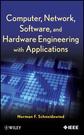 Norman Schneidewind F. Computer, Network, Software, and Hardware Engineering with Applications