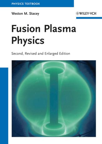 Weston Stacey M. Fusion Plasma Physics
