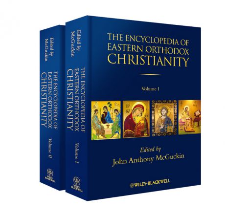 John McGuckin Anthony The Encyclopedia of Eastern Orthodox Christianity