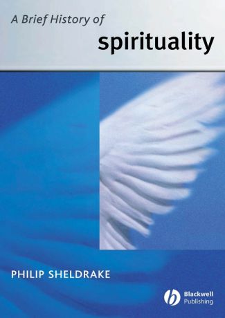 Philip Sheldrake A Brief History of Spirituality