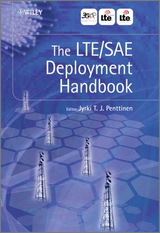 Jyrki T. J. Penttinen The LTE / SAE Deployment Handbook