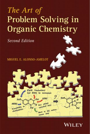 Miguel Alonso-Amelot E. The Art of Problem Solving in Organic Chemistry