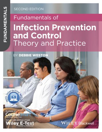 Debbie Weston Fundamentals of Infection Prevention and Control. Theory and Practice