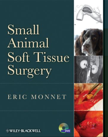 Eric Monnet, DVM, PhD Small Animal Soft Tissue Surgery