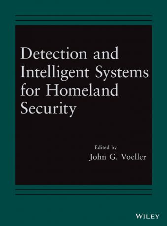 John Voeller G. Detection and Intelligent Systems for Homeland Security