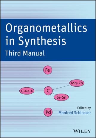 Manfred Schlosser Organometallics in Synthesis, Third Manual