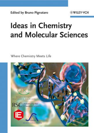 Bruno Pignataro Ideas in Chemistry and Molecular Sciences. Where Chemistry Meets Life