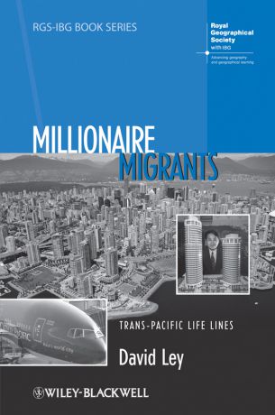 David Ley Millionaire Migrants. Trans-Pacific Life Lines