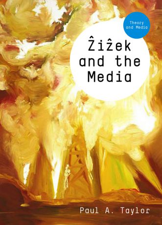 Paul Taylor A. Zizek and the Media