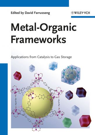 David Farrusseng Metal-Organic Frameworks. Applications from Catalysis to Gas Storage