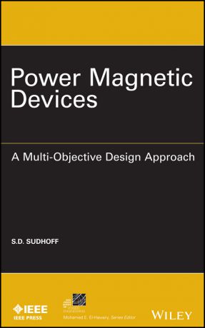 Scott Sudhoff D. Power Magnetic Devices. A Multi-Objective Design Approach