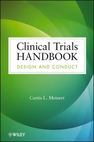 Curtis Meinert L. Clinical Trials Handbook. Design and Conduct