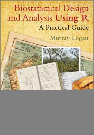 Dr Logan Murray Biostatistical Design and Analysis Using R. A Practical Guide