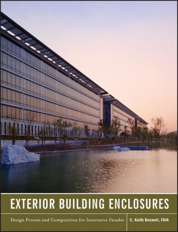Keith Boswell Exterior Building Enclosures. Design Process and Composition for Innovative Facades