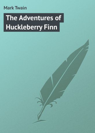 Марк Твен The Adventures of Huckleberry Finn