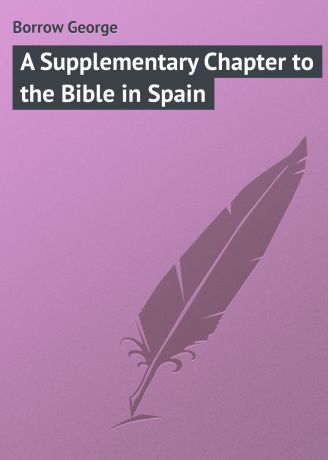 Borrow George A Supplementary Chapter to the Bible in Spain