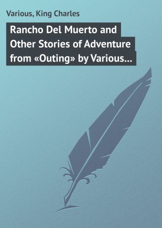 Various Rancho Del Muerto and Other Stories of Adventure from «Outing» by Various Authors