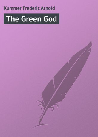 Kummer Frederic Arnold The Green God