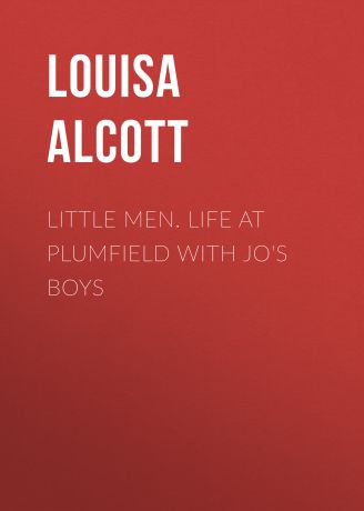 Луиза Мэй Олкотт Little Men. Life at Plumfield with Jo