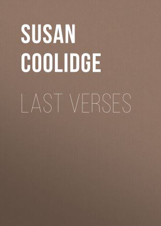 Coolidge Susan Last Verses