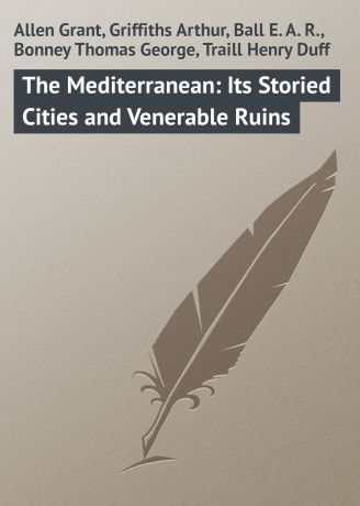 Griffiths Arthur The Mediterranean: Its Storied Cities and Venerable Ruins