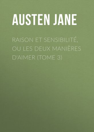 Джейн Остин Raison et sensibilité, ou les deux manières d
