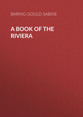 Baring-Gould Sabine A Book of The Riviera