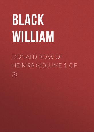 Black William Donald Ross of Heimra (Volume 1 of 3)