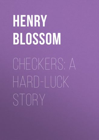 Henry Blossom Checkers: A Hard-luck Story