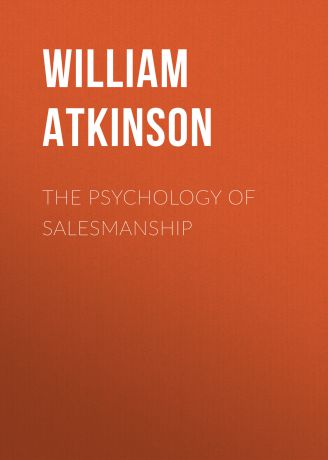 Atkinson William Walker The Psychology of Salesmanship