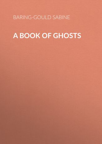 Baring-Gould Sabine A Book of Ghosts