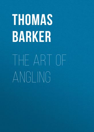 Barker Thomas The Art of Angling