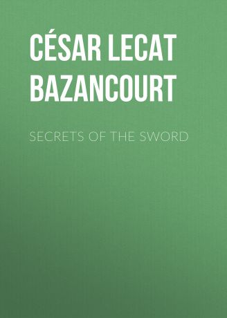 César Lecat de Bazancourt Secrets of the Sword
