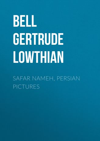 Bell Gertrude Lowthian Safar Nameh, Persian Pictures