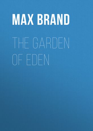 Max Brand The Garden of Eden
