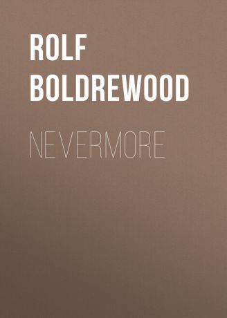 Rolf Boldrewood Nevermore